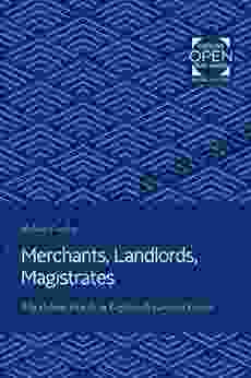 Merchants Landlords Magistrates: The Depont Family In Eighteenth Century France