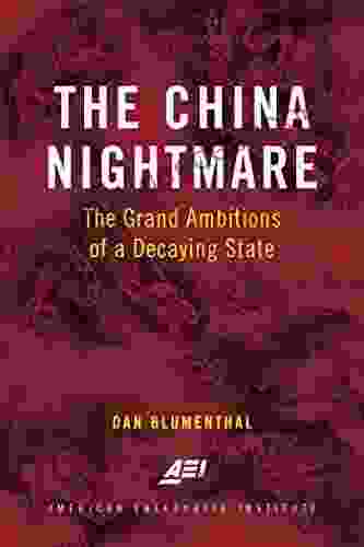 The China Nightmare: The Grand Ambitions Of A Decaying State