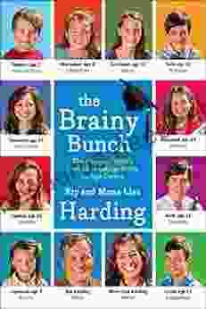 The Brainy Bunch: The Harding Family S Method To College Ready By Age Twelve