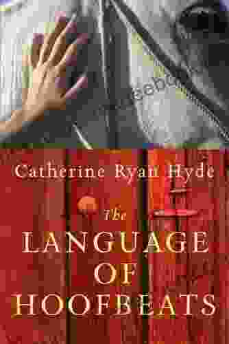 The Language Of Hoofbeats Catherine Ryan Hyde
