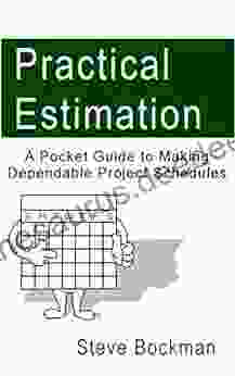 Practical Estimation: A Pocket Guide To Making Dependable Project Schedules