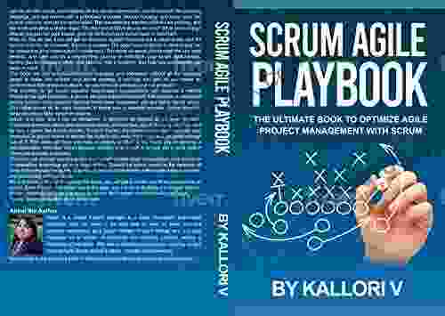 SCRUM AGILE PLAYBOOK: THE ULTIMATE TO OPTIMIZE AGILE PROJECT MANAGEMENT WITH SCRUM