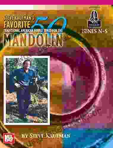 Steve Kaufman S Favorite 50 Mandolin Tunes N S: Traditional American Fiddle Tunes