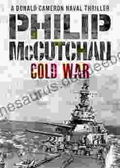 Cold War (Donald Cameron Naval Thriller 6)