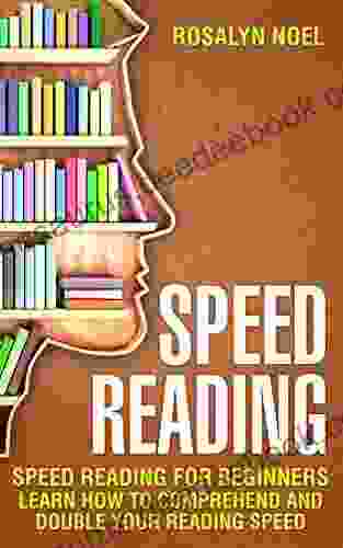 Speed Reading: For Beginners Learn How To Comprehend And Double Your Reading Speed (prime Reading Productivity 2)