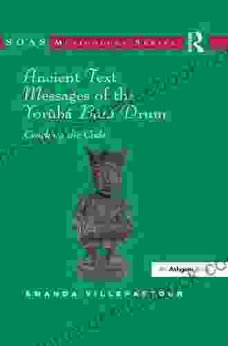 Ancient Text Messages Of The Yoruba Bata Drum: Cracking The Code (SOAS Studies In Music)