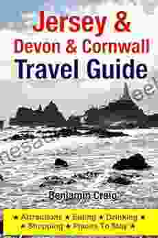 Jersey Devon Cornwall Travel Guide: Attractions Eating Drinking Shopping Places To Stay
