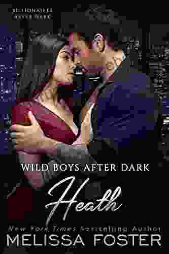 Wild Boys After Dark: Heath (Wild Billionaires After Dark 2)