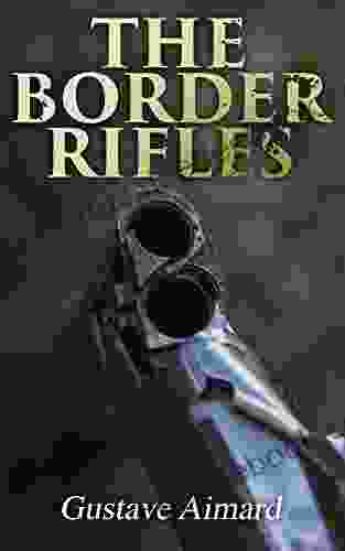 The Border Rifles: Historical Novel Texas Revolution Saga