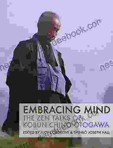 Embracing Mind: The Zen Talks Of Kobun Chino Otogawa
