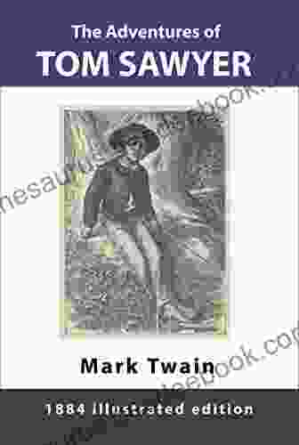 The Adventures Of Tom Sawyer: 1884 Illustrated Edition